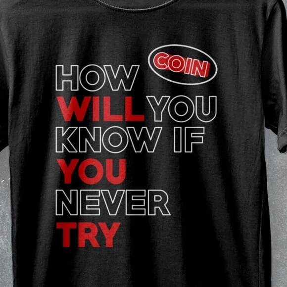 Coin How Will You Know If You Never Try Alt Rock Music Graphic T-Shirt 165 - Picture 2 of 5
